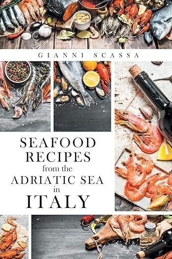 Seafood Recipes from the Adriatic Sea in Italy