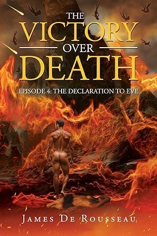 The Victory Over Death: Episode 4: The Declaration to Eve
